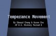 Temperance Movement By Edward Cheng & Karen Chu AP U.S. History Period 8.