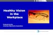 Healthy Vision in the Workplace Produced by the American Optometric Association.
