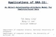1 Applications of ORA-SS: An Object-Relationship-Attribute Model for Semistructured Data Tok Wang Ling 1 Mong Li Lee 1 Gillian Dobbie 2 1 Department of.