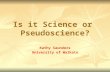 Is it Science or Pseudoscience? Kathy Saunders University of Waikato.