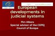 European developments in judicial systems Pim Albers Special advisor of the CEPEJ Council of Europe.