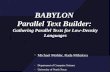 Michael Mohler, Rada Mihalcea Department of Computer Science University of North Texas mgm0038@unt.edu, rada@cs.unt.edu BABYLON Parallel Text Builder: