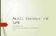 Aortic Stenosis and TAVR TARUN NAGRANI, MD INTERVENTIONAL AND ENDOVASCULAR CARDIOLOGIST, SOMC.