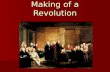 Making of a Revolution. Changes in British Policy Proclamation of 1763 Proclamation of 1763 –Closed land West of Appalachians Sugar Act 1764 Sugar Act.