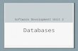 Software Development Unit 2 Databases What is a database? A collection of data organised in a manner that allows access, retrieval and use of that data.