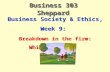 Business 303 Sheppard Business Society & Ethics, Week 9: Breakdown in the firm: Whistleblowing Business Society & Ethics, Week 9: Breakdown in the firm: