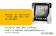 Torbjorn.helland.solhaug@funkanu.se Tablets in Education – Possibilities and Challenges Torbjørn Helland Solhaug Twitter: @solhell@solhell.
