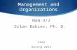 MAN-3/2 Erlan Bakiev, Ph. D. IAAU Spring 2015 Management and Organizations.