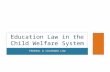 FEDERAL & COLORADO LAW Education Law in the Child Welfare System.