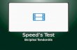 Speed’s Test Bicipital Tendonitis. Drop Arm Test Supraspinatus Involvement.
