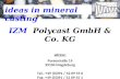 IZM Polycast GmbH & Co. KG adress: Porsestraße 19 39104 Magdeburg Tel.: +49 (0)391 / 52 09 55 0 Fax: +49 (0)391 / 52 09 55 1 Email: info@izm-polycast.de.