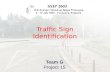 Traffic Sign Identification Team G Project 15. Team members Lajos Rodek-Szeged, Hungary Marcin Rogucki-Lodz, Poland Mircea Nanu -Timisoara, Romania Selman.