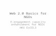 Web 2.0 Basics for NGOs E-engagement capacity enhancement for NGOs HKU ExCEL3.