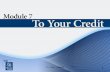 To Your Credit 1. 2 Introduction Instructor and student introductions. Module overview.