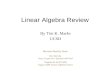 Linear Algebra Review By Tim K. Marks UCSD Borrows heavily from: Jana Kosecka kosecka/cs682.html Virginia de Sa (UCSD) Cogsci 108F Linear.