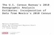 Economics and Statistics Administration U.S. CENSUS BUREAU U.S. Department of Commerce 1 The U.S. Census Bureau’s 2010 Demographic Analysis Estimates: