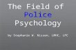 The Field of Police Psychology by Stephanie W. Nissen, LMHC, LPC.
