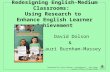 Redesigning English-Medium Classrooms: Using Research to Enhance English Learner Achievement David Dolson & Lauri Burnham-Massey Presented by Terry Barron,
