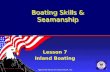Approved by DC-E. USCGAuxA, Inc Approved by DC-E USCG AuxA, Inc 1 Boating Skills & Seamanship Lesson 7 Inland Boating.