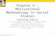 Chapter 9 – Motivational Methodology in Social Studies Learning Topics The Construction of Knowledge in Social Studies Integration in the Social Studies.