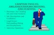 CHAPTER TWELVE: ORGANIZATION,RECRUITING AND STAFFING Processes for Creating Job and Task Analysis Job Descriptions and Guidelines Legal Issues Surrounding.