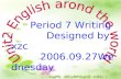 Period 7 Writing Designed by xzc 2006.09.27Wednesday.