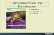 Introduction to Databases Chapter 4: Designing a Database.