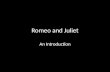 Romeo and Juliet An Introduction. Background There have been numerous movies made that feature Shakespeare’s works!