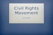 Civil Rights Movement June 2015. Overview  Key Concepts  Origins/Segregation  School Desegregation  The Montgomery Bus Boycott  Sit-Ins  Freedom.