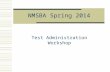 NMSBA Spring 2014 Test Administration Workshop. Test Administration Workshop 20142 New Mexico Assessment Program  New Mexico Standards-Based Assessment.