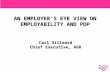 AN EMPLOYER’S EYE VIEW ON EMPLOYABILITY AND PDP Carl Gilleard Chief Executive, AGR.