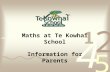 Maths at Te Kowhai School Information for Parents.