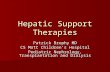 Hepatic Support Therapies Patrick Brophy MD CS Mott Children’s Hospital Pediatric Nephrology, Transplantation and Dialysis.