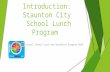 Introduction: Staunton City School Lunch Program National School Lunch and Breakfast Program USDA.