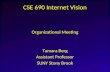 SBU Digital Media CSE 690 Internet Vision Organizational Meeting Tamara Berg Assistant Professor SUNY Stony Brook.