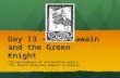 Day 13 – Sir Gawain and the Green Knight “The masterpiece of alliterative poetry.” “The finest Arthurian romance in English.”