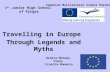1 st Junior High School of Pyrgos Travelling in Europe Through Legends and Myths 1 Greece–Norway-Italy Croatia-Romania Comenius Multilateral School Partnership.