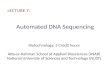 Automated DNA Sequencing LECTURE 7: Biotechnology; 3 Credit hours Atta-ur-Rahman School of Applied Biosciences (ASAB) National University of Sciences and.