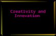Creativity and Innovation.  Creative: Involving creation or invention; showing imagination and originality (Oxford Dictionary)  Innovative: Introducing.