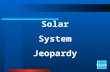 Solar System Jeopardy Start Final Jeopardy Question Rotation & Revolution EarthMoonStarsOther 10 20 30 40.