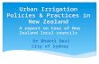 Urban Irrigation Policies & Practices in New Zealand A report on tour of New Zealand local councils Dr Bhakti Devi City of Sydney.