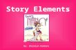 Story Elements By: Sharolyn Robbins Harper Collins Publishers.
