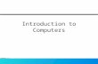Introduction to Computers. Are Computers Important? OF COURSE!