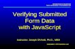 Introduction to JavaScript Form Verification - Fort Collins, CO Copyright © XTR Systems, LLC Verifying Submitted Form Data with JavaScript Instructor: