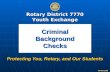 Rotary District 7770 Youth Exchange 7770 6/06 Criminal Background Checks Protecting You, Rotary, and Our Students.