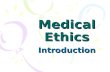 Medical Ethics Introduction. How are medical science and ethics related? What is medical science? What is Ethics?