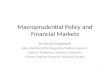 Macroprudential Policy and Financial Markets by David Longworth John Weatherall Distinguished Fellow, Queen’s Adjunct Professor, Carleton University Former.