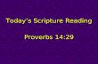 Today’s Scripture Reading Proverbs 14:29. Real Christians Are PATIENT Proverbs 14:29.