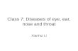 Class 7: Diseases of eye, ear, nose and throat Xianhui Li.