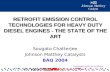 RETROFIT EMISSION CONTROL TECHNOLOGIES FOR HEAVY DUTY DIESEL ENGINES - THE STATE OF THE ART Sougato Chatterjee Johnson Matthey Catalysts BAQ 2004.